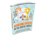 Achieving Success in The Digital World